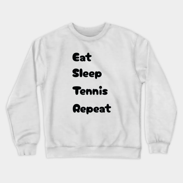 Eat, Sleep, Tennis, Repeat Crewneck Sweatshirt by TeeFusion-Hub